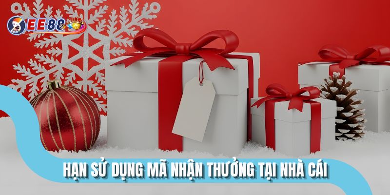 Hạn sử dụng mã nhận thưởng tại nhà cái
